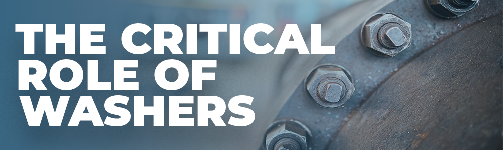 The Critical Role of Washers Header Image